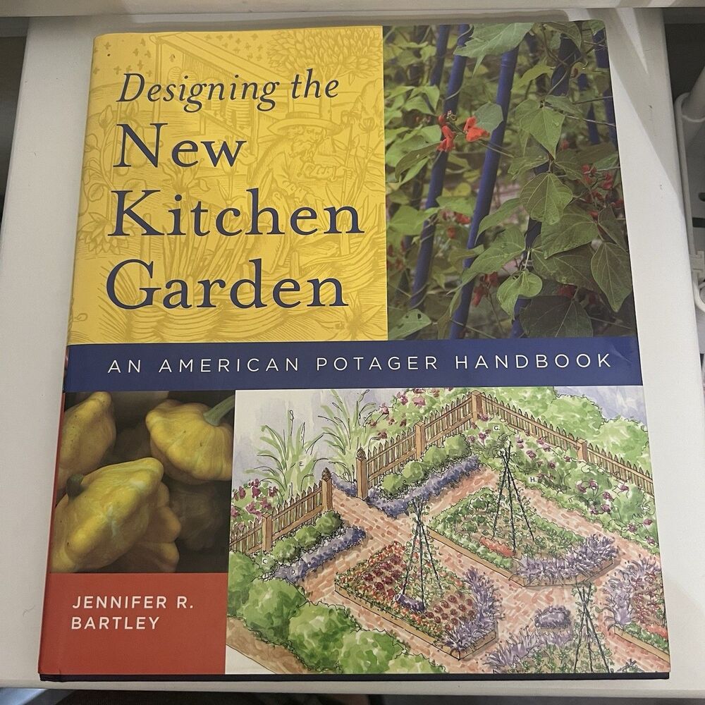 Designing the New Kitchen Garden: An American Potager Handbook SIGNED!